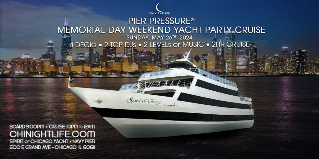 Chicago Memorial Day Weekend Pier Pressure Yacht Party Cruise